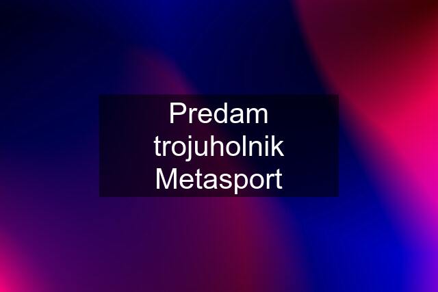 Predam trojuholnik Metasport