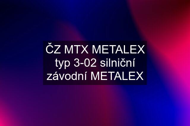 ČZ MTX METALEX typ 3-02 silniční závodní METALEX