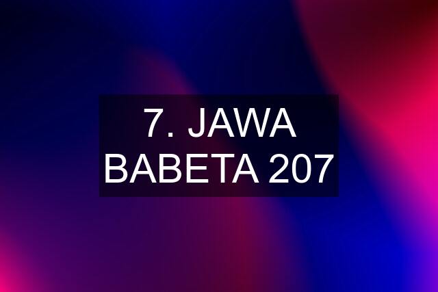 7. JAWA BABETA 207