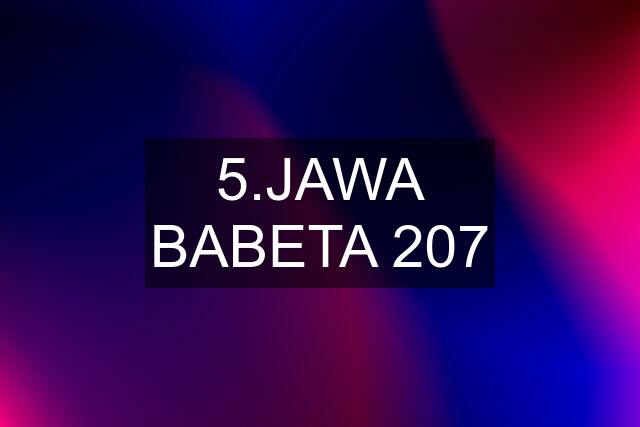 5.JAWA BABETA 207