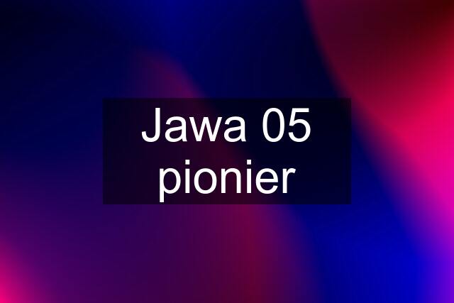 Jawa 05 pionier