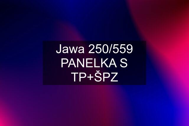 Jawa 250/559 PANELKA S TP+ŠPZ