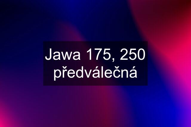 Jawa 175, 250 předválečná