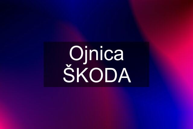 Ojnica ŠKODA