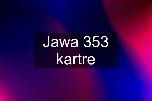 Jawa 353 kartre