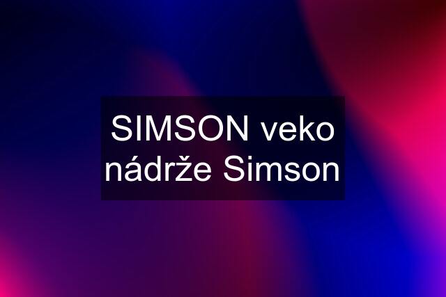 SIMSON veko nádrže Simson