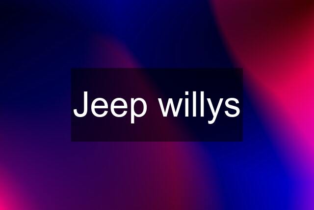 Jeep willys