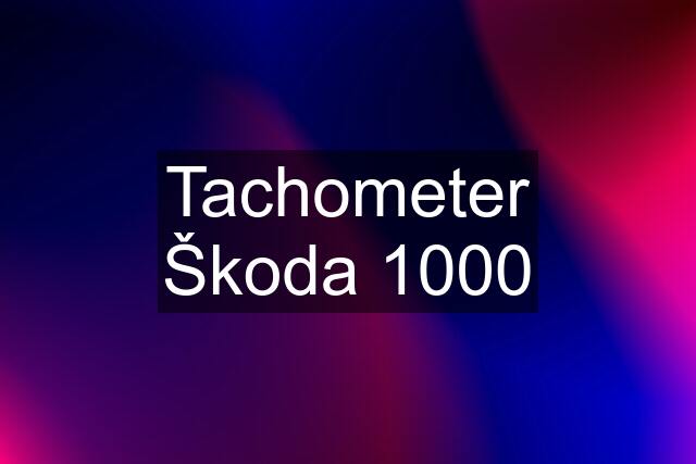 Tachometer Škoda 1000