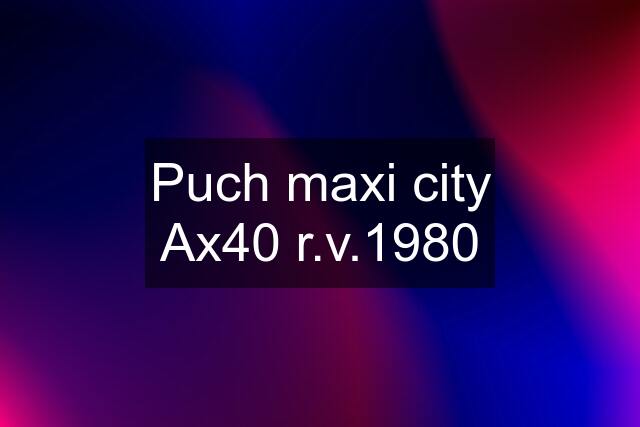 Puch maxi city Ax40 r.v.1980