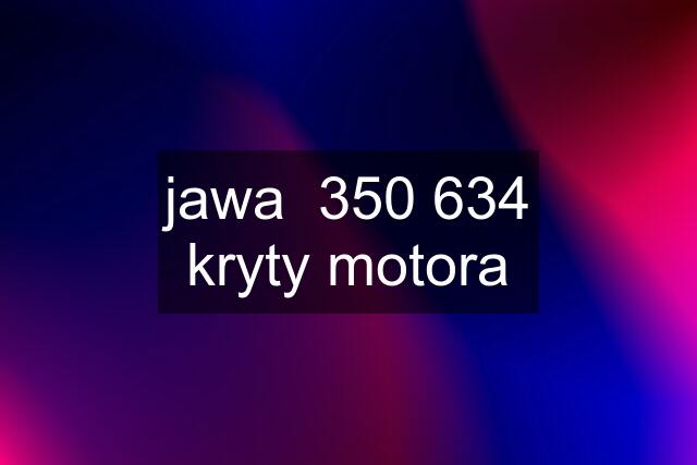 jawa  350 634 kryty motora