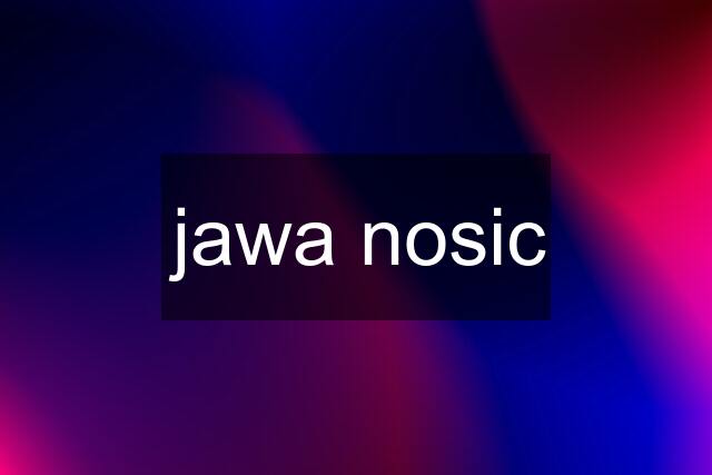 jawa nosic