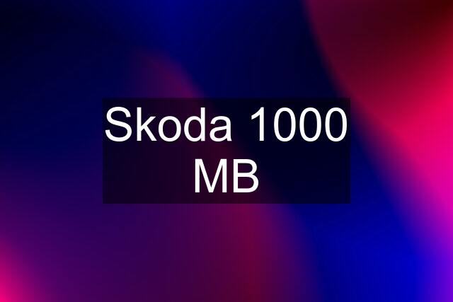 Skoda 1000 MB