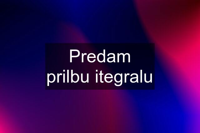 Predam prilbu itegralu