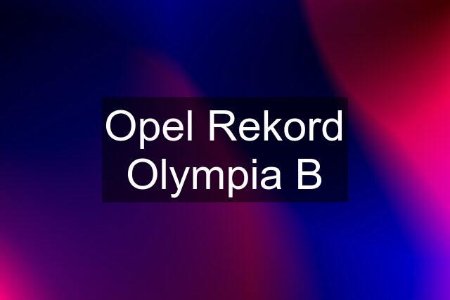 Opel Rekord Olympia B