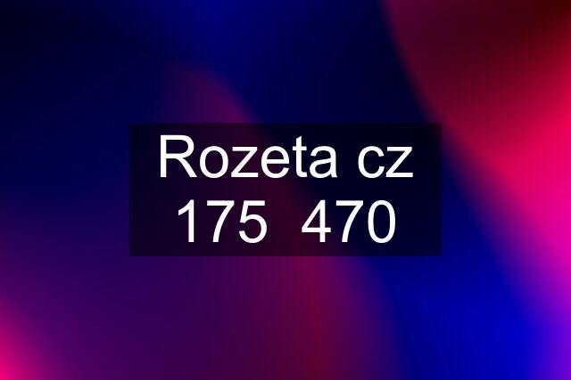 Rozeta cz 175  470