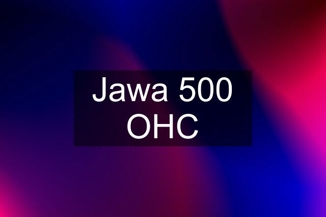 Jawa 500 OHC