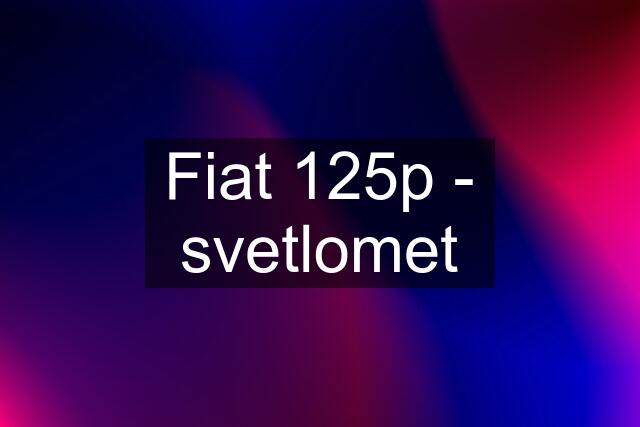 Fiat 125p - svetlomet