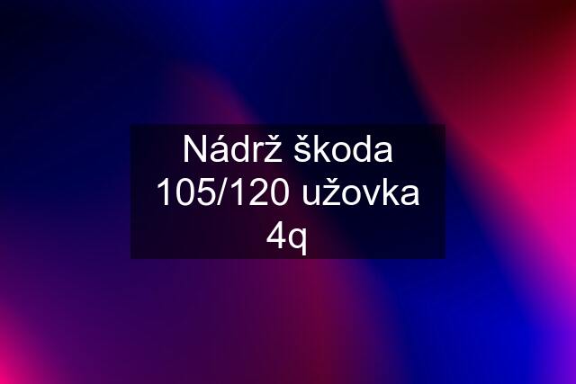 Nádrž škoda 105/120 užovka 4q