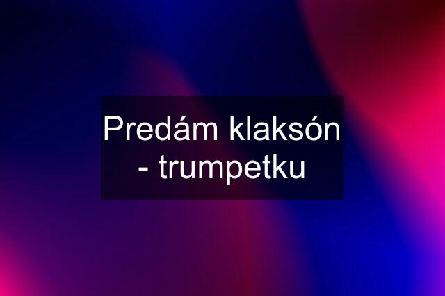 Predám klaksón - trumpetku