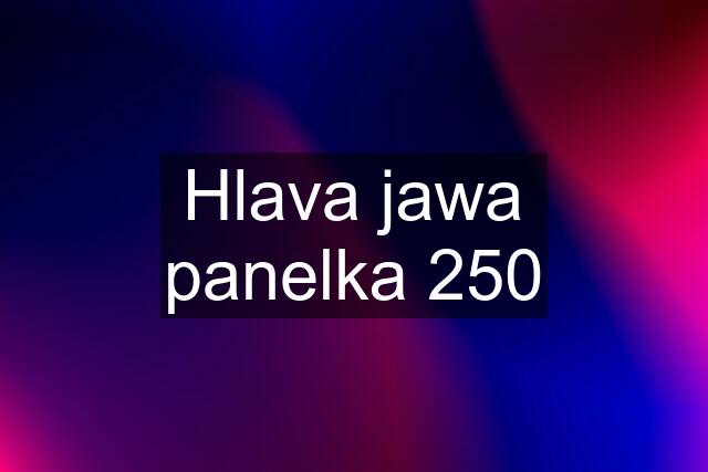 Hlava jawa panelka 250