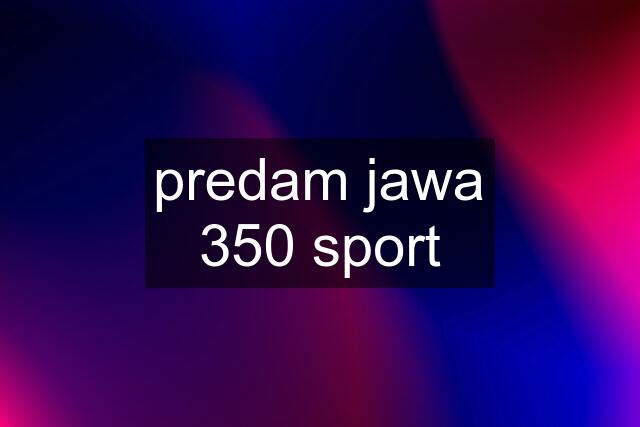 predam jawa 350 sport