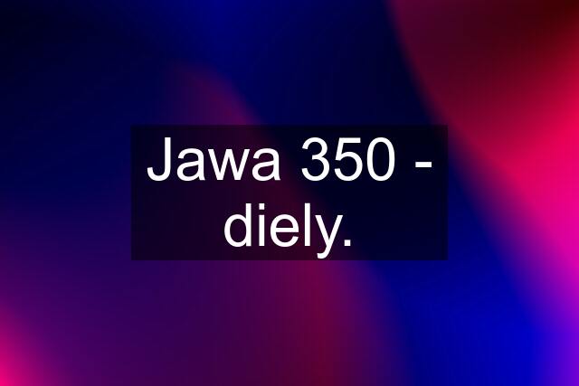 Jawa 350 - diely.