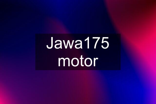 Jawa175 motor