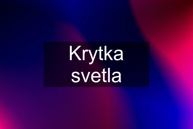 Krytka svetla