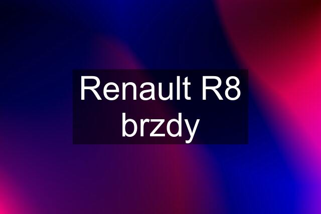 Renault R8 brzdy