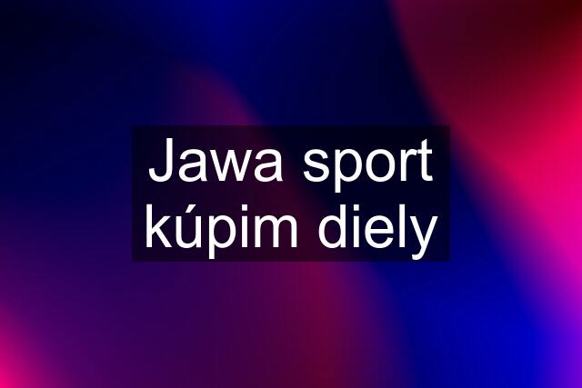 Jawa sport kúpim diely