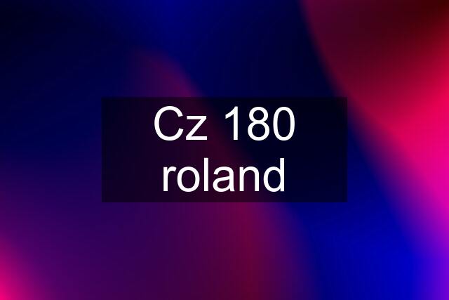 Cz 180 roland