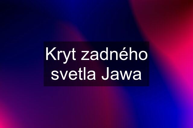 Kryt zadného svetla Jawa