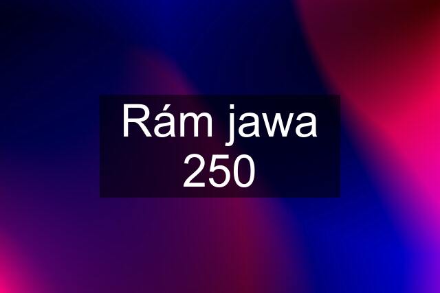 Rám jawa 250