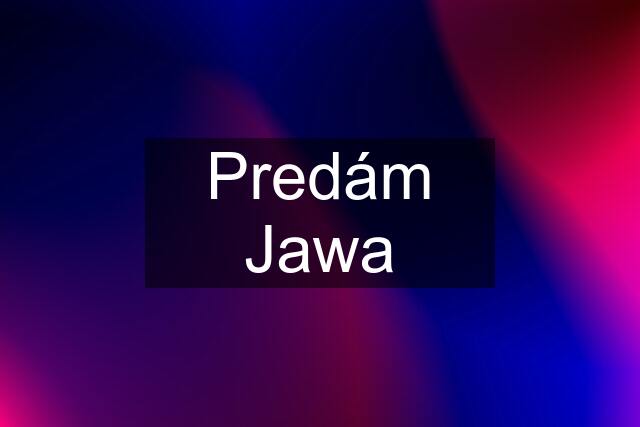 Predám Jawa