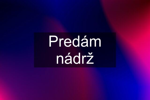 Predám nádrž