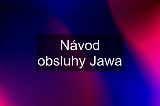 Návod obsluhy Jawa