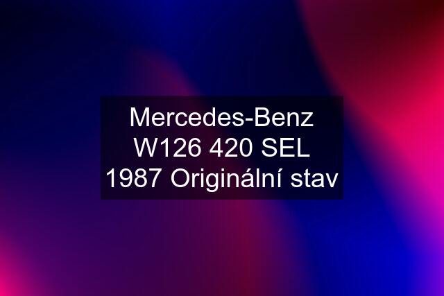 Mercedes-Benz W126 420 SEL 1987 Originální stav