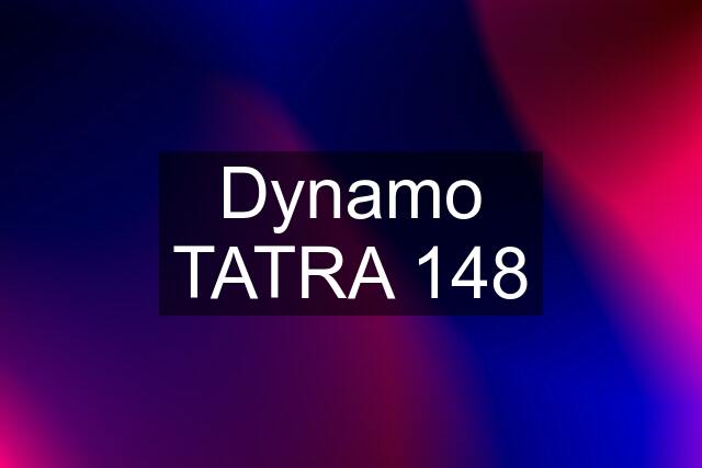 Dynamo TATRA 148