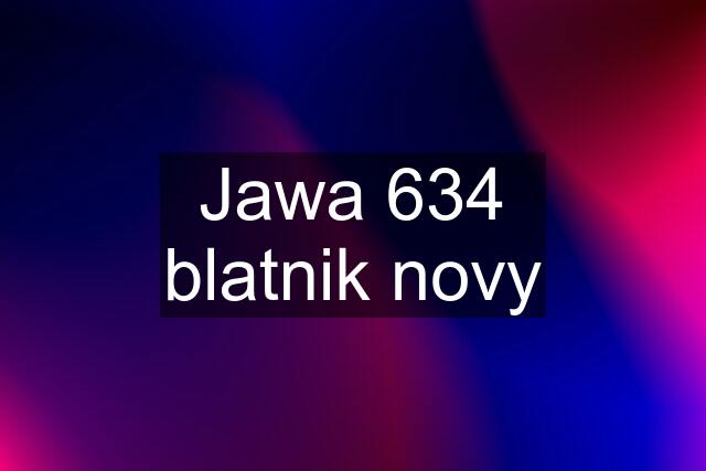 Jawa 634 blatnik novy