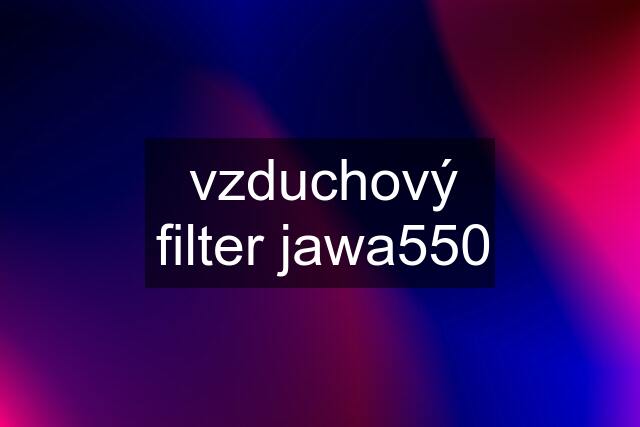 vzduchový filter jawa550