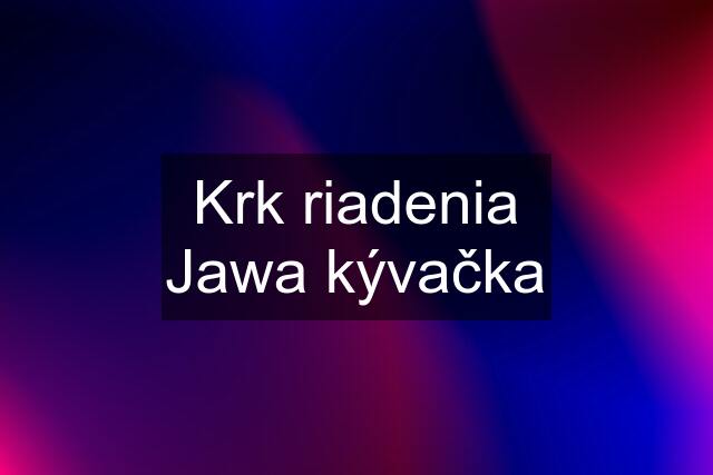 Krk riadenia Jawa kývačka