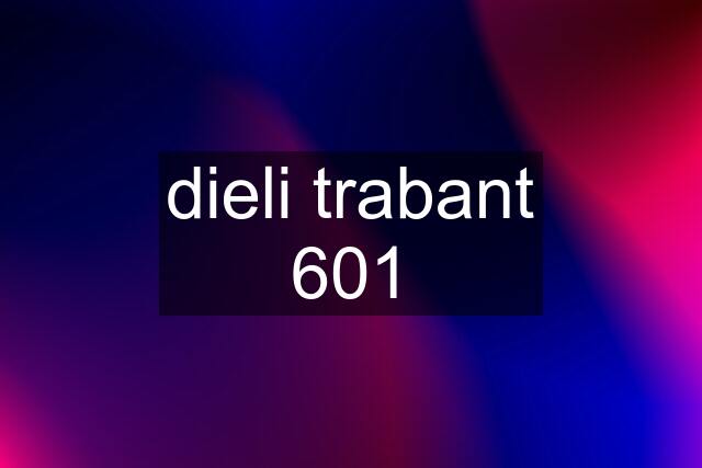 dieli trabant 601