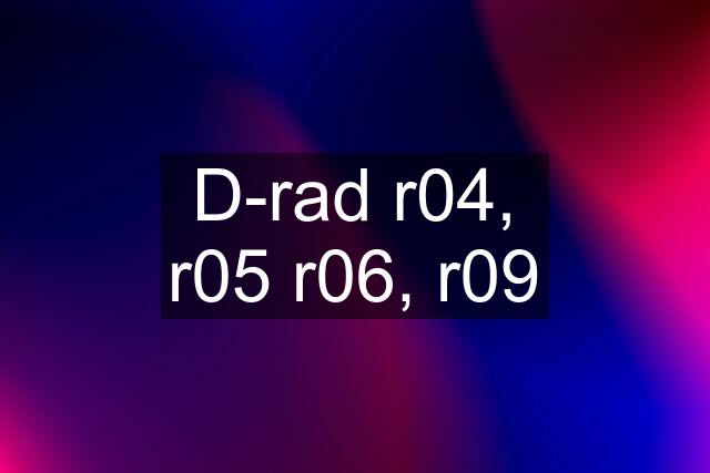 D-rad r04, r05 r06, r09