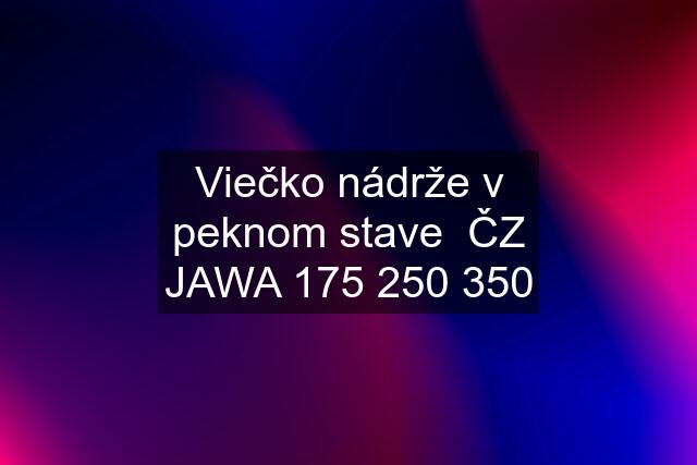 Viečko nádrže v peknom stave  ČZ JAWA 