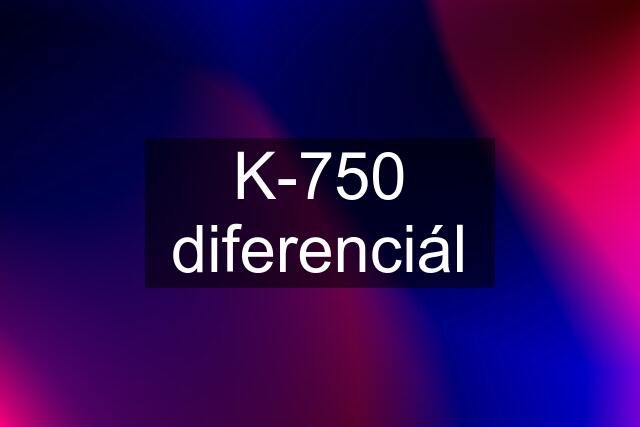 K-750 diferenciál