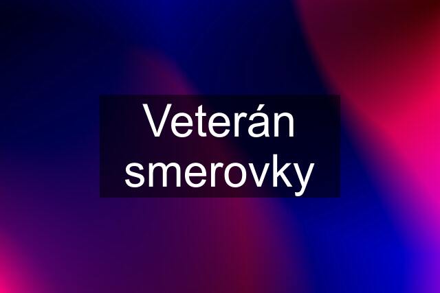 Veterán smerovky