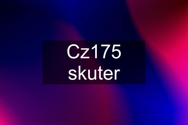 Cz175 skuter