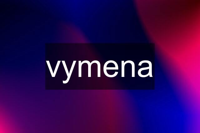 vymena