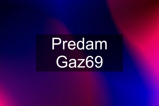 Predam Gaz69