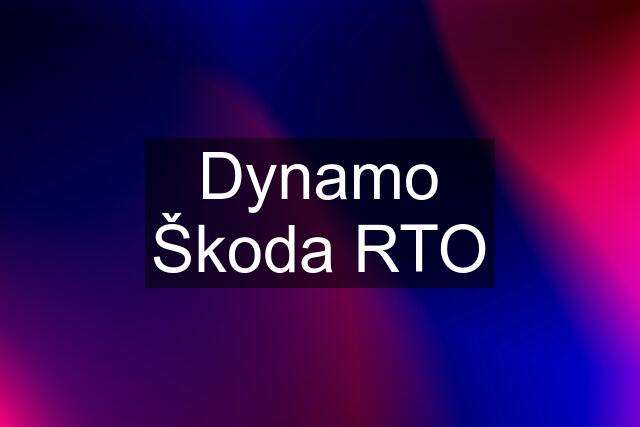 Dynamo Škoda RTO